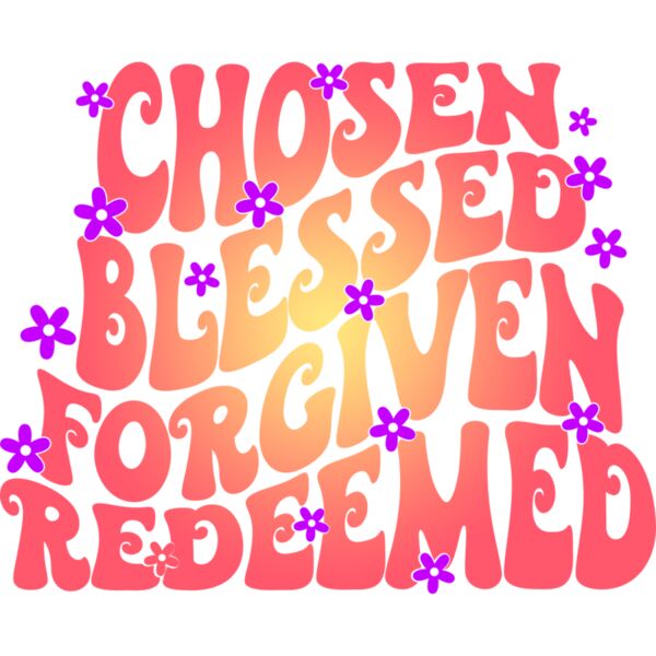 Chosen Blessed Forgiven Redeemed - CHR-006 Thumbnail