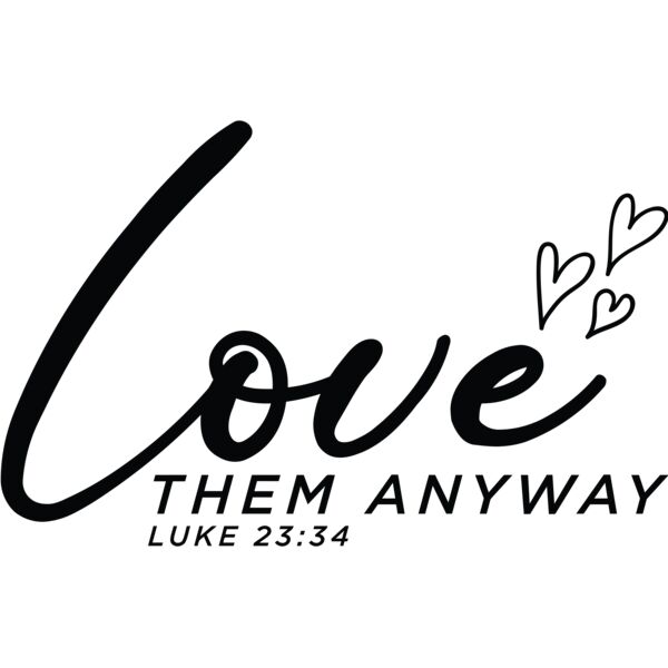Love them anyway, LUKE 23:24 - IV3-014 Thumbnail