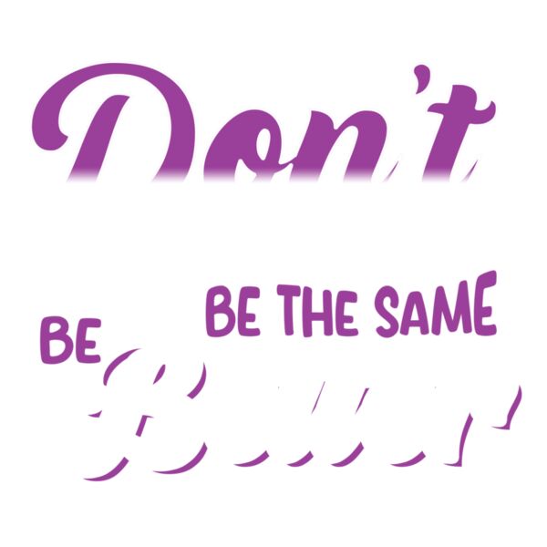 Don't be the same, Be Better, Motivation - MB-004 Thumbnail