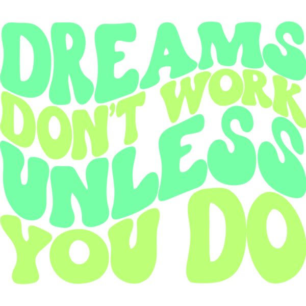 DREAM DON'T WORK UNLESS YOU DO - RM-007 Thumbnail