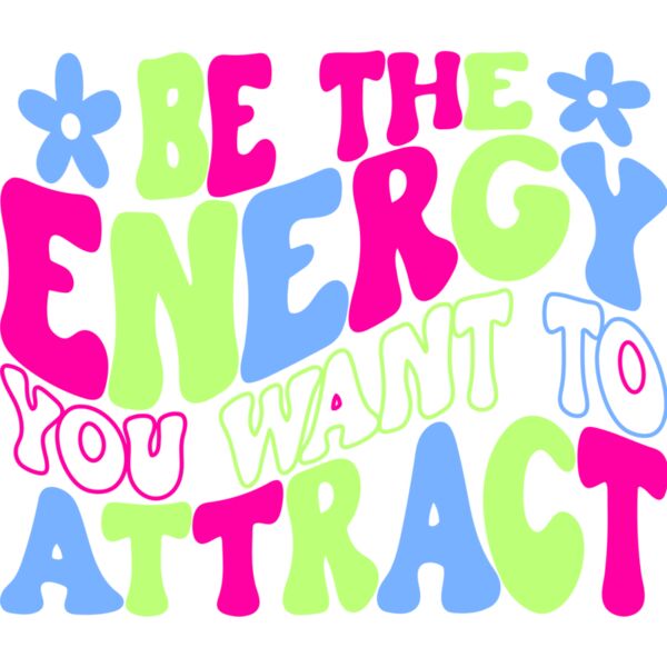 BE THE ENERGY YOU WANT TO ATTRACT - RM-010 Thumbnail