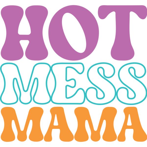 Hot mess mama - MD-002  Thumbnail