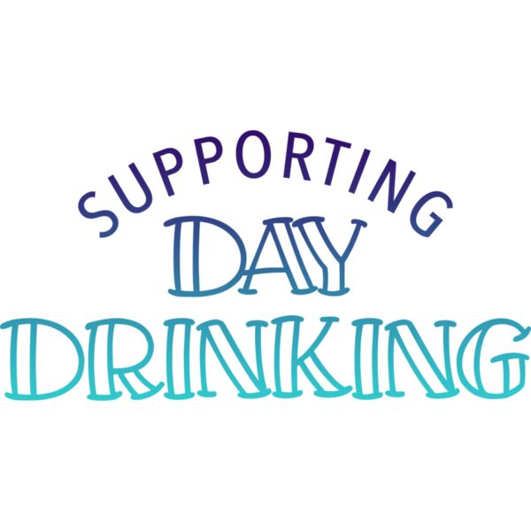 Supporting Day Drinking, Sarcastic - SAR-045 Thumbnail