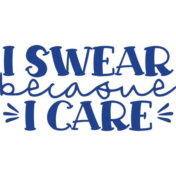 I swear because I care, Sarcastic - SAR-032 Thumbnail