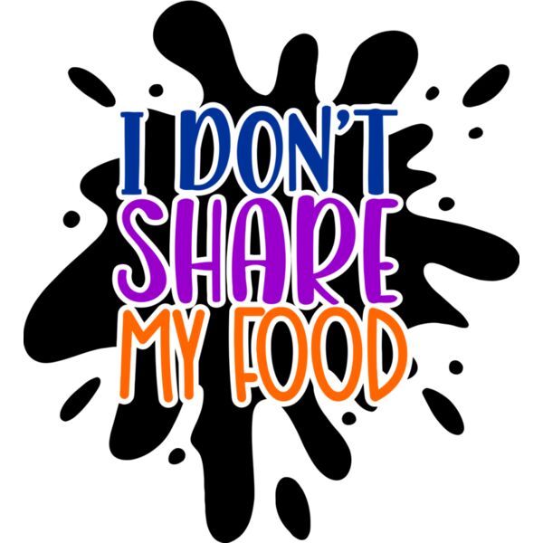 I Don't Share my Food, Sarcastic Food - SFC-009 Thumbnail