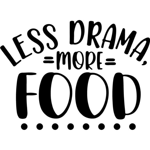Less Drama More Food, Sarcastic Food - SFC-013 Thumbnail