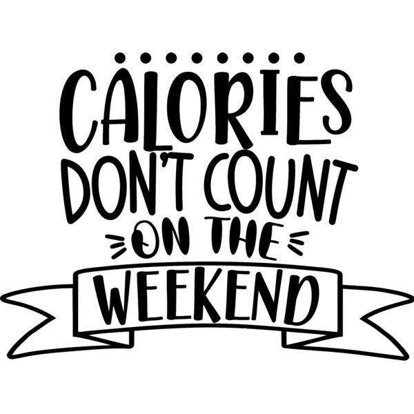 Calories don't count on the weekend, Sarcastic Food - SFC-014 Thumbnail
