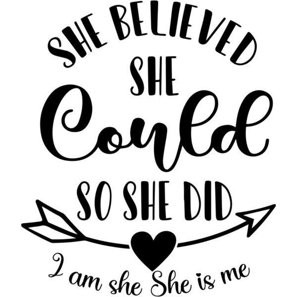 She believed she could, so she did, I am she, she is me - SHE-008 Thumbnail