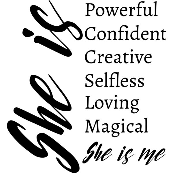 She is Powerful, Confident, Creative, Selfless, Loving, Magical. She is me - SHE-004 Thumbnail
