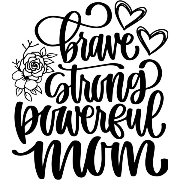 Brave Strong Powerful Mom - MMM-006  Thumbnail