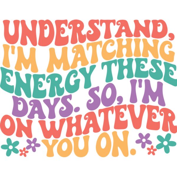 Understand, I'm matching energy these days. So, I'm on whatever you on , Sarcastic - SS-004  Thumbnail