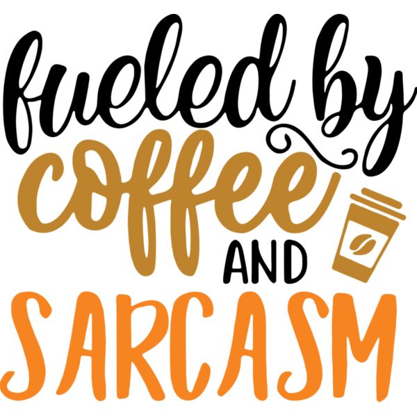 fueled by coffee and sarcasm, Sarcastic - SC24 Thumbnail