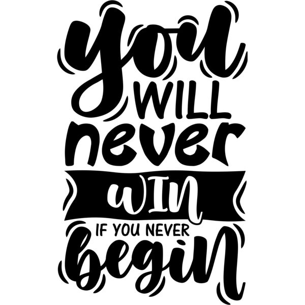 YOU WILL NEVER WIN IF YOU NEVER BEGIN, Motivation - MSS09 Thumbnail