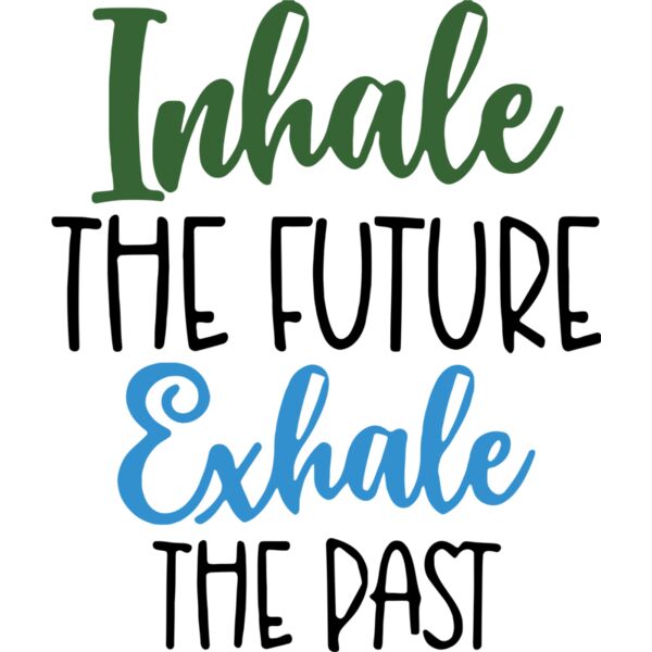 Inhale the future, Exhale the past, Positive - PQ16 Thumbnail