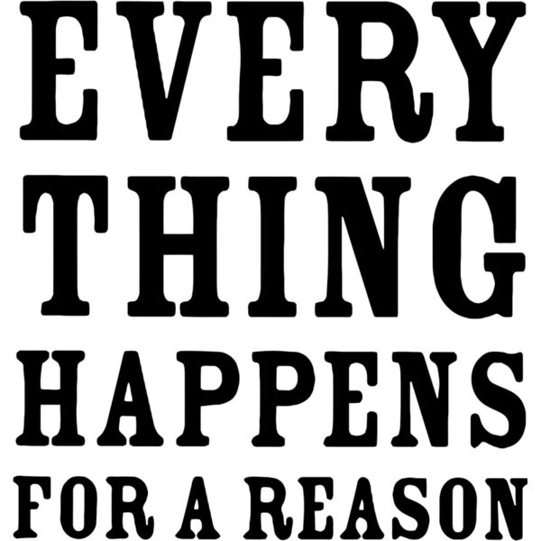 EVERYTHING HAPPENS FOR A REASON, Positive - PQ10 Thumbnail