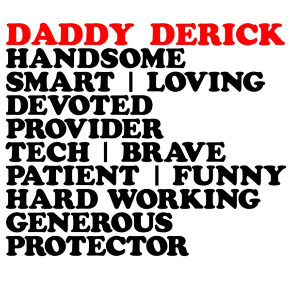 DADDY, HANDSOME, SMART, HARD WORKING GENEROUS PROTECTOR - ST-002 Thumbnail