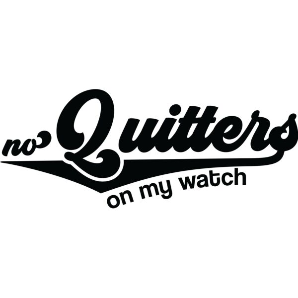 no Quitters on my watch - GYM-2 Thumbnail