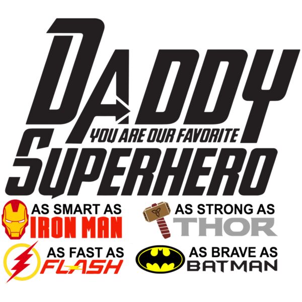 DADDY You are out favorite SUPERHERO - TR-2 Thumbnail