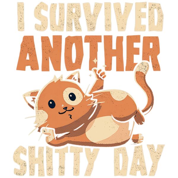I SURVIVED ANTOHER SHITTY DAY - SHI-006 Thumbnail