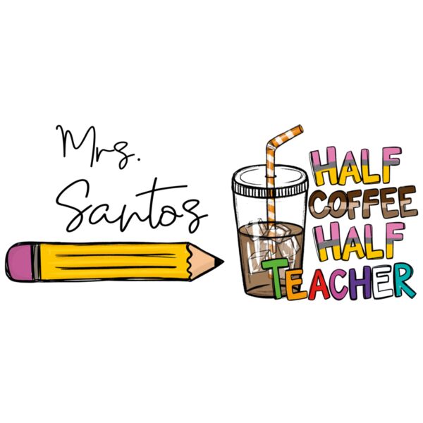 Half Coffee, Half Teacher, Teaher's Day - BTD-027 Thumbnail