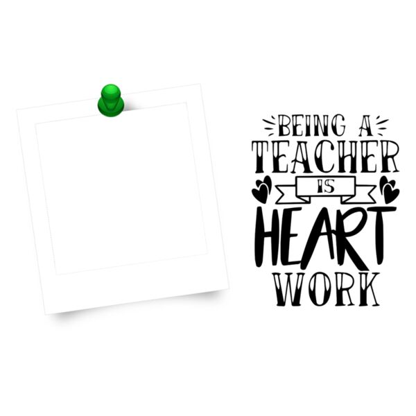 Being a Teacher is Heart Work, Teacher's Day - BTD-018 Thumbnail