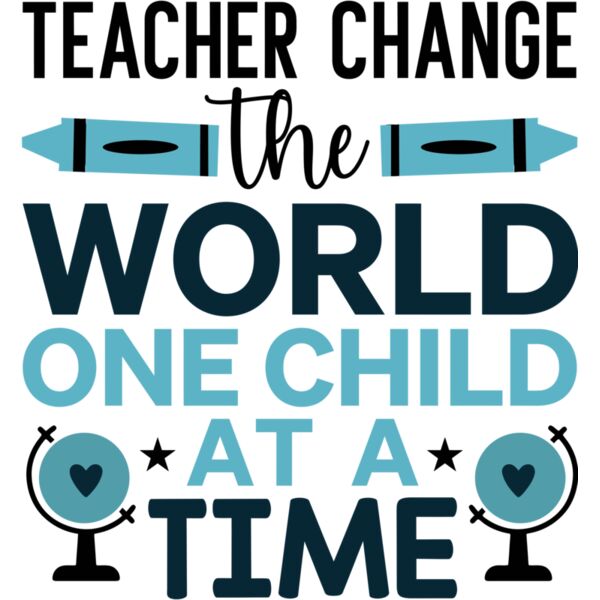 Teacher Change the World, One Child at a time, Teacher's Day - TDS-002 Thumbnail
