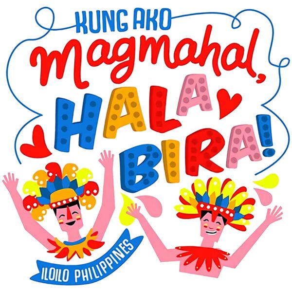 Kung ako magmahal, HALA BIRA!, IloIlo, Philippines, Dinagyang Festival - DNG-20 Thumbnail