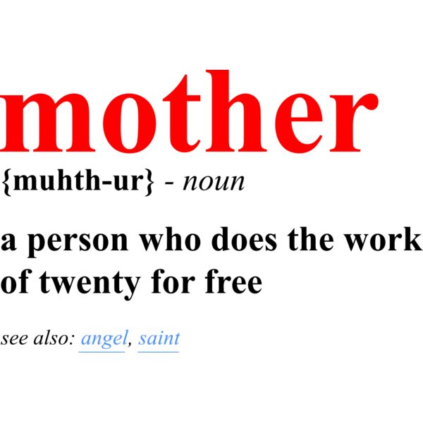 mother, a person who does the work of twenty for free, Mother's Day, Mom, Mommy - MOM16 Thumbnail