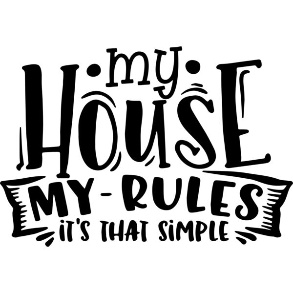 My HOUSE my RULES it's that sumple, Mother's Day, Mom, Mommy - FUM-004 Thumbnail