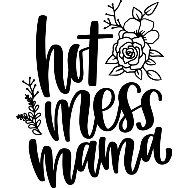 hot mess mama, Mother's Day, Mom, Mommy - MMM-007 Thumbnail