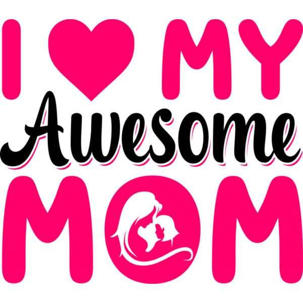 I ♥ MY Awesome MOM, Mother's Day, Mother, MOM - MAD-1-KID Thumbnail