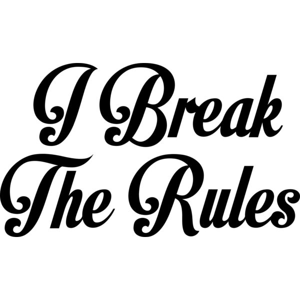 I Break The Rules, Mother's Day, Mother, MOM - MC12-KID Thumbnail