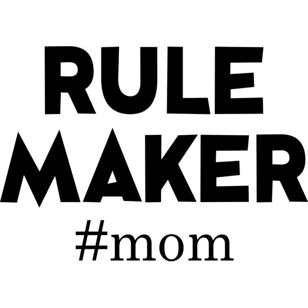 RULE MAKER #mom, Mother's Day, Mother, MOM - MOM25-MOM Thumbnail