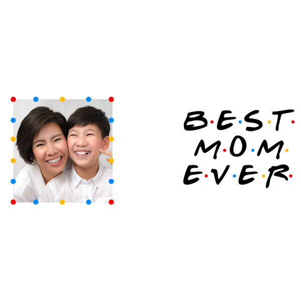 BEST MOM EVER, Photo Frame with Customizable Image, Mother's Day, MOM - MRDY-09 Thumbnail