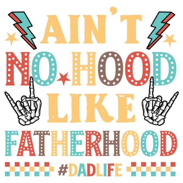 Ain't No Hood Like FATHERHOOD, Happy Father's Day - FSW-001 Thumbnail