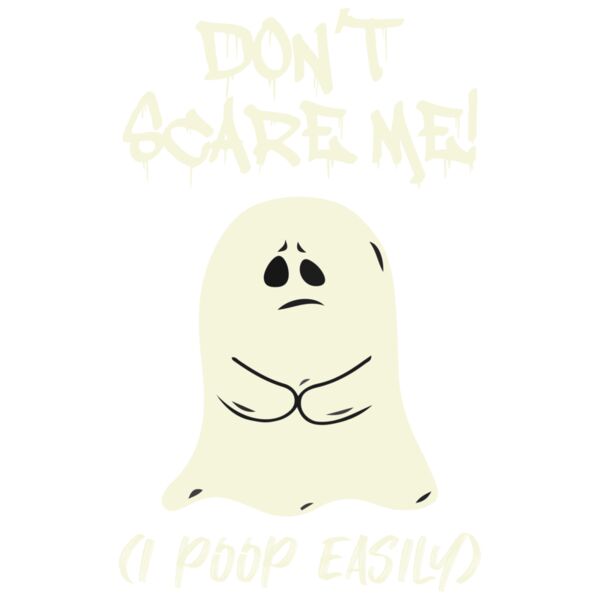 DON'T SCARE ME! (I POOP EASILY), Halloween Design - HPU-002 Thumbnail