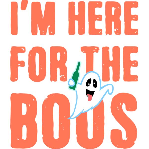 I'M HERE FOR THE BOOS, Halloween Design - HAS-003 Thumbnail