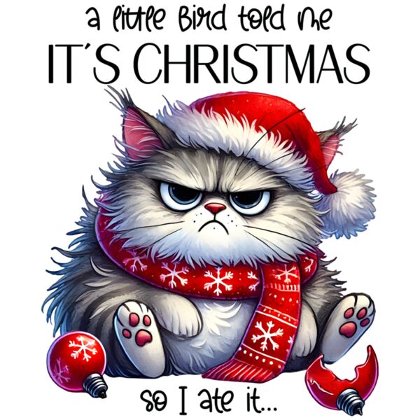 a little bird told me IT'S CHRISTMAS, so I ate it... Sarcastic Cats Design 2025 - SCC-02 Thumbnail